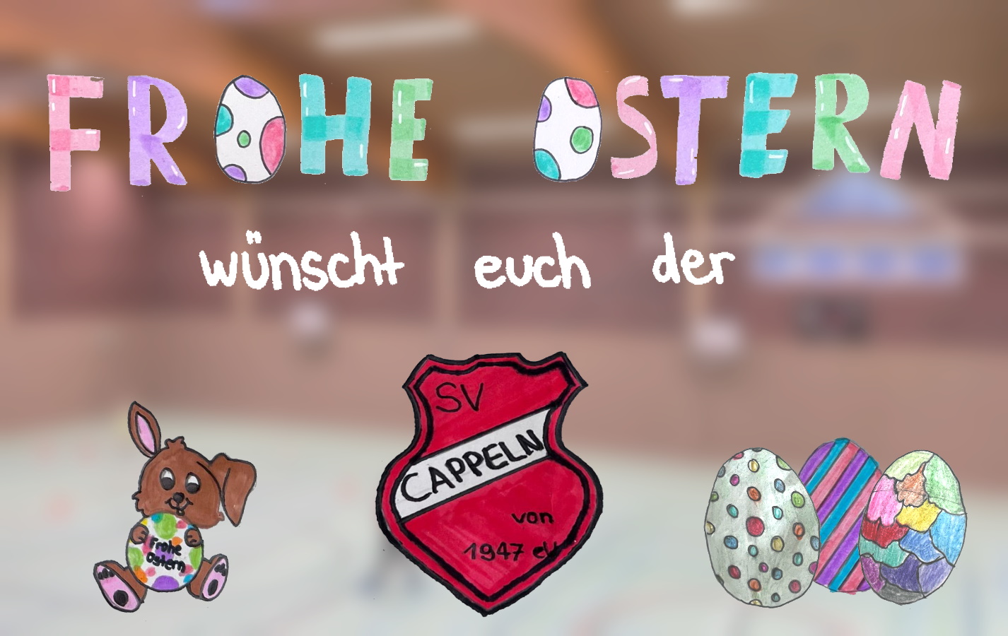 Der SV Cappeln wünscht frohe Ostern und lustiges Eiersuchen!